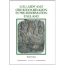 Lollardy and Orthodox Religion in Pre-Reformation England: Reconstructing Piety