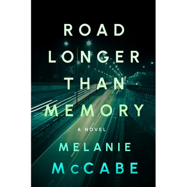 Road Longer Than Memory: Literary Fiction with the Page-Turning Tension of a Psychological Mystery