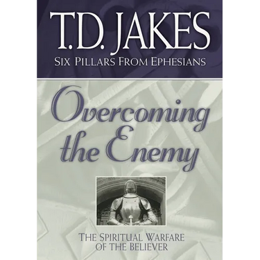 Overcoming the Enemy: The Spiritual Warfare of the Believer