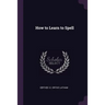 How to Learn to Spell