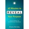 60 Minutes to Reveal Your Purpose