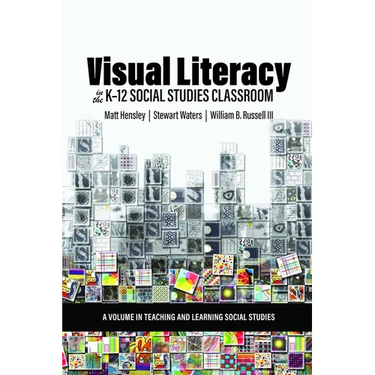 Visual Literacy in the K-12 Social Studies Classroom