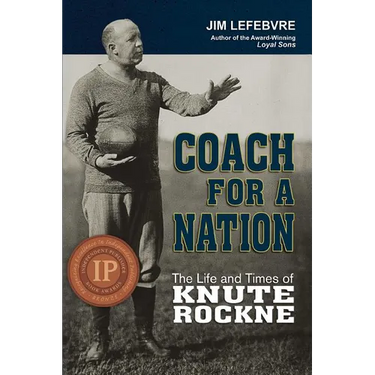 Coach for a Nation: The Life and Times of Knute Rockne