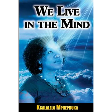 We Live In The Mind