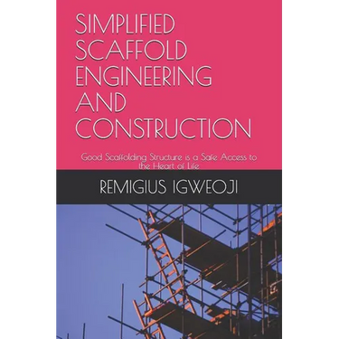 Simplified Scaffold Engineering and Construction: Good Scaffolding Structure is a Safe Access to the Heart of Life