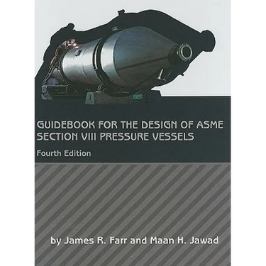 Guidebook for the Design of ASME Section VIII Pressure Vessels