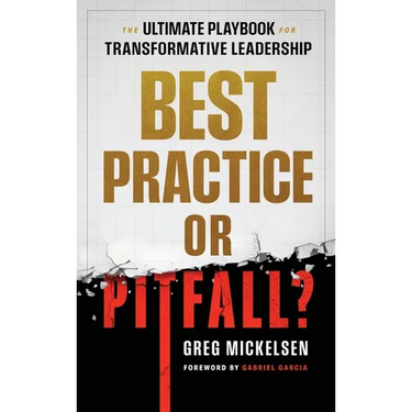 Best Practice or Pitfall?: The Ultimate Playbook for Transformative Leadership