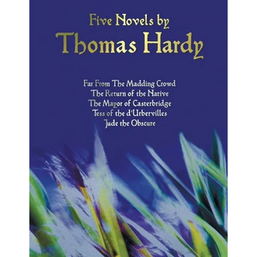 Five Novels by Thomas Hardy - Far from the Madding Crowd, the Return of the Native, the Mayor of Casterbridge, Tess of the D'Urbervilles, Jude the Obs