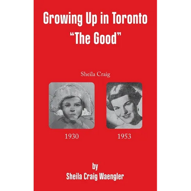 Growing Up in Toronto "The Good"
