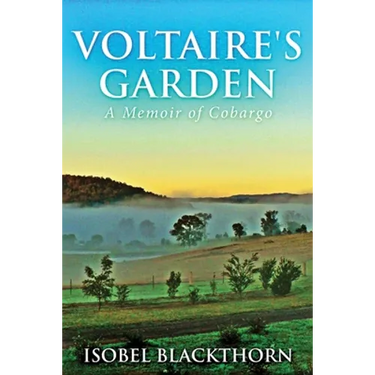 Voltaire's Garden: A Memoir Of Cobargo