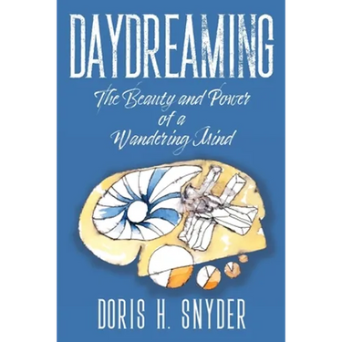 Daydreaming: The Beauty and Power of a Wandering Mind