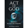 Act of God: In the Beginning