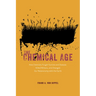 The Chemical Age: How Chemists Fought Famine and Disease, Killed Millions, and Changed Our Relationship with the Earth