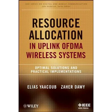Resource Allocation in Uplink Ofdma Wireless Systems: Optimal Solutions and Practical Implementations