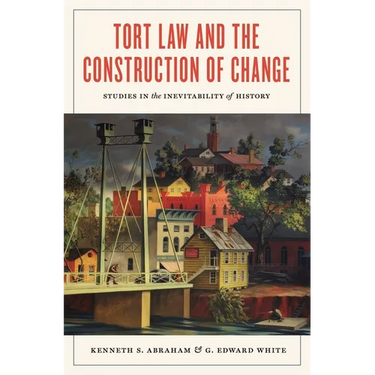 Tort Law and the Construction of Change: Studies in the Inevitability of History