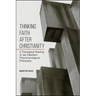 Thinking Faith after Christianity: A Theological Reading of Jan Patočka's Phenomenological Philosophy