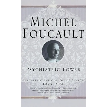 Psychiatric Power: Lectures at the Collège de France, 1973-1974