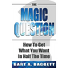 The Magic Question: How to Get What You Want in Half the Time