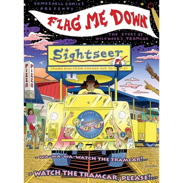 Flag Me Down: The Story of Wildwood's Tramcar