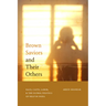Brown Saviors and Their Others: Race, Caste, Labor, and the Global Politics of Help in India