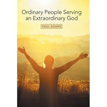 Ordinary People Serving an Extraordinary God