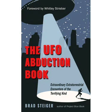The UFO Abduction Book: Extraordinary Extraterrestrial Encounters of the Terrifying Kind