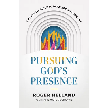 Pursuing God's Presence: A Practical Guide to Daily Renewal and Joy