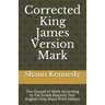 Corrected King James Version Mark: The Gospel of Mark According to the Greek Majority Text English Only Black Print Edition