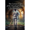 The Curious Case of the Cleveland Indians: A Time Traveler's Memoir