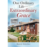 One Ordinary Life-Extraordinary Grace