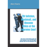 FBI Snitches, Blackmail, and Obscene Ethics at the Supreme Court: Plus: How it took thirteen years and three lawsuits to get the FBI's Secret Supreme