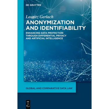 Anonymization and Identifiability: Enhancing Data Protection Through Differential Privacy and Artificial Intelligence