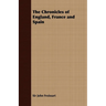 The Chronicles of England, France and Spain