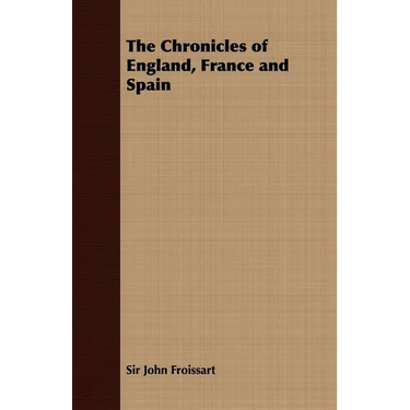 The Chronicles of England, France and Spain