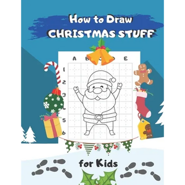 How to Draw Christmas Stuff: Easy Step by Step Drawing and Activity Book for Kids to Learn to Draw
