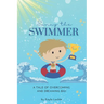 Sunny the Swimmer: A tale of overcoming and dreaming big!