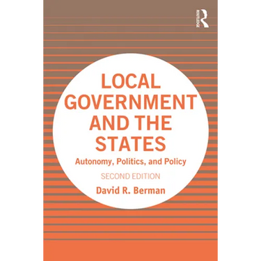 Local Government and the States: Autonomy, Politics, and Policy