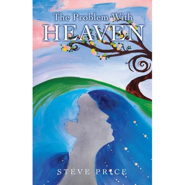 The Problem With Heaven