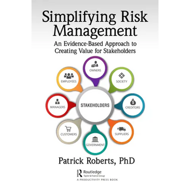 Simplifying Risk Management: An Evidence-Based Approach to Creating Value for Stakeholders