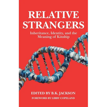Relative Strangers: Inheritance, Identity, and the Meaning of Kinship