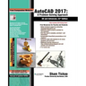 AutoCAD 2017: A Problem-Solving Approach, 3D and Advanced