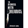 To Dismiss with Prejudice