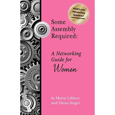 Some Assembly Required: A Networking Guide for Women