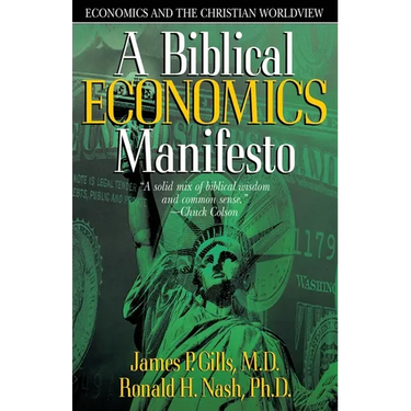 Biblical Economics Manifesto: Economics and the Christian World View