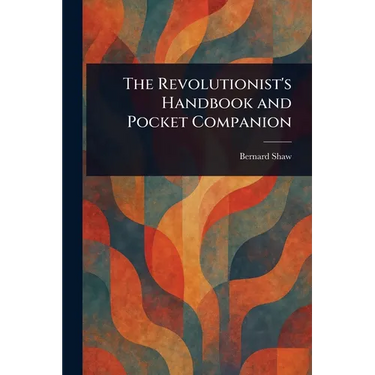 The Revolutionist's Handbook and Pocket Companion