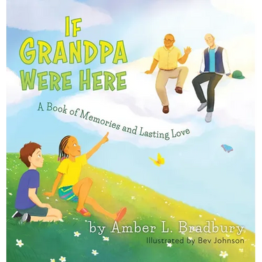 If Grandpa Were Here: A Book of Memories and Lasting Love