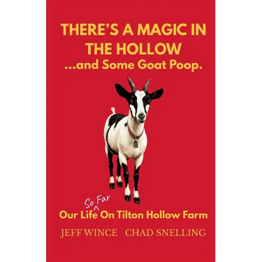 There's a magic in the hollow...and some goat poop. Our life (so far) on Tilton Hollow Farm