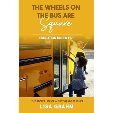 The Wheels on the Bus are Square: Education Under Fire