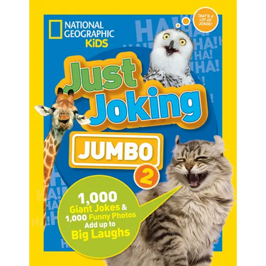 National Geographic Kids Just Joking Jumbo 2: 1,000 Giant Jokes & 1,000 Funny Photos Add Up to Big Laughs