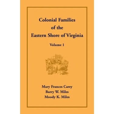 Colonial Families of the Eastern Shore of Virginia, Volume 1